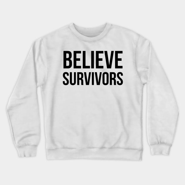 Believe Survivors Crewneck Sweatshirt by midwifesmarket